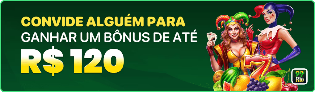 CONVIDE ALGUEM PARA GANHAR UM BONUS DE ATE R$ 120